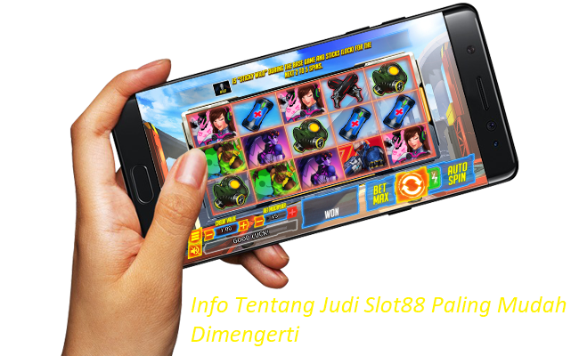 Info Tentang Judi Slot88 Paling Mudah Dimengerti